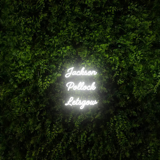 Jackson
Pollock
Letsgow – Neon Sign